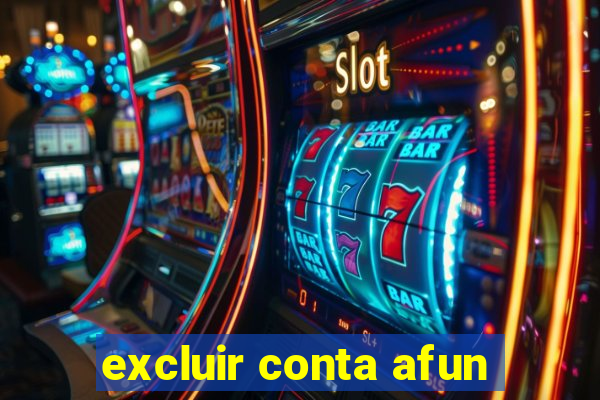 excluir conta afun